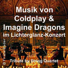Musik von Coldplay & Imagine Dragons im Lichterglanz - Tribute by String Quartet 22.01.2027 Ballhaus Rosenheim